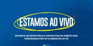 Acompanhe ao vivo a entrega de escrituras e contratos dos programas Pró-DF e Desenvolve-DF