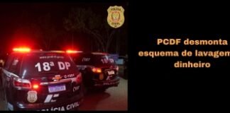 PCDF deflagra Operação Sem Reservas e desmonta esquema de lavagem de dinheiro de facção criminosa