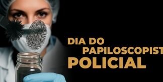 Dia do Papiloscopista Policial – PCDF