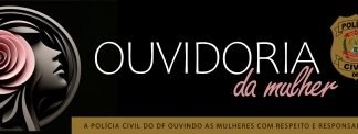 PCDF inaugura espaço para atendimento da Ouvidoria da Mulher