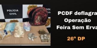 PCDF deflagra Operação Feira Sem Erva e prende homem por tráfico de drogas